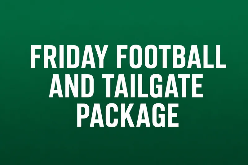 Friday Football and Tailgate Package